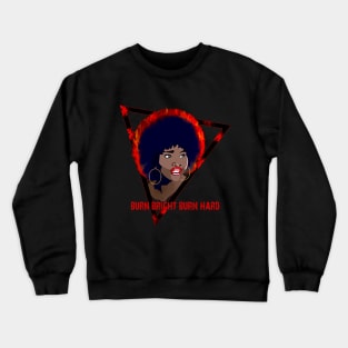 The Last Afro - Burn Bright Burn Hard Crewneck Sweatshirt